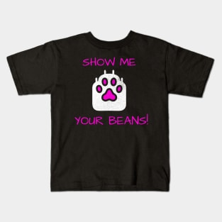 Show Me Your Beans! Kids T-Shirt